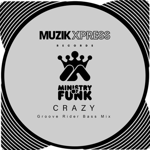 Ministry Of Funk - Ministry Of Funk - Crazy - Groove Rider Bass Mix [MXP621]